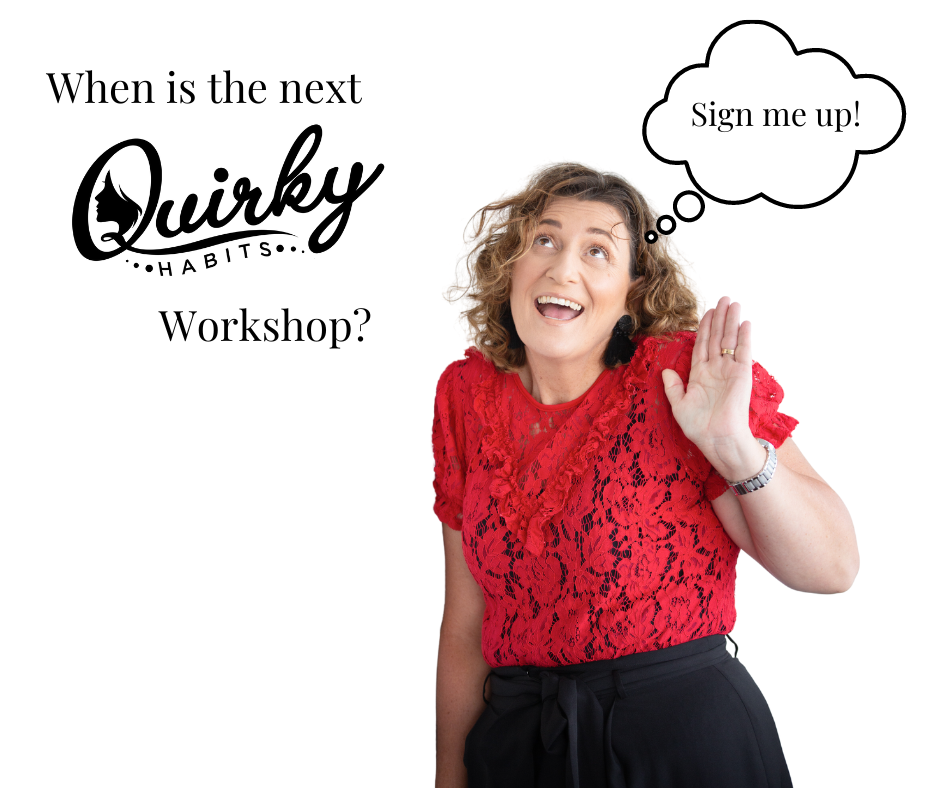 When is the next Quirky Habits Workshop